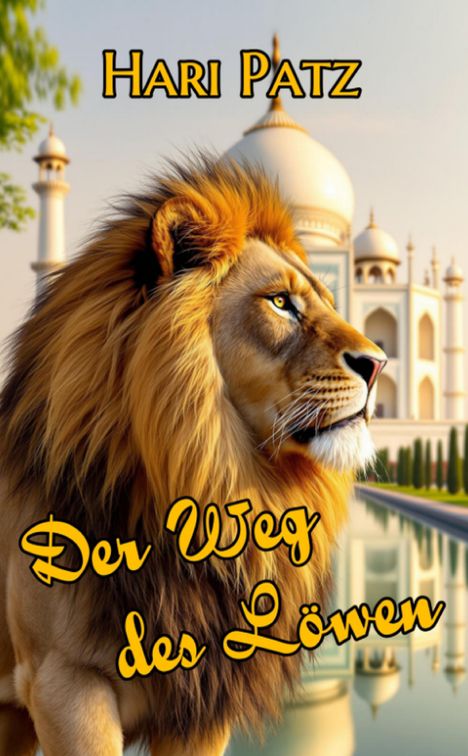 Titel: "Der Weg des Löwen". Ein Löwe mit prächtiger Mähne vor einem Palast im Hintergrund.