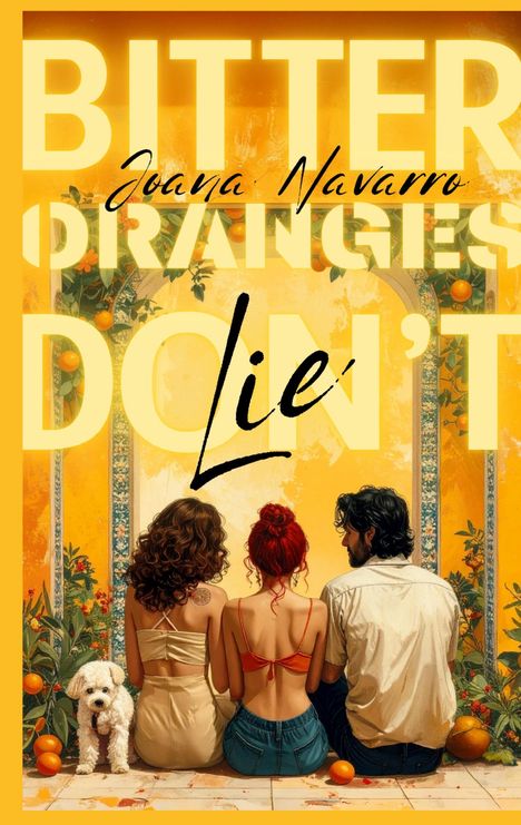BITTER ORANGES DON'T LIE, Joana Navarro. Illustration: Drei Personen von hinten, Hund und Orangen umgeben von Pflanzen.