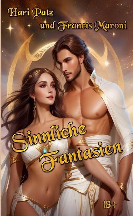 „Hari Patz und Francis Maroni. Sinnliche Fantasien. 18+“ Zwei Personen in eleganter, antiker Kleidung; fantasievolle Szene.