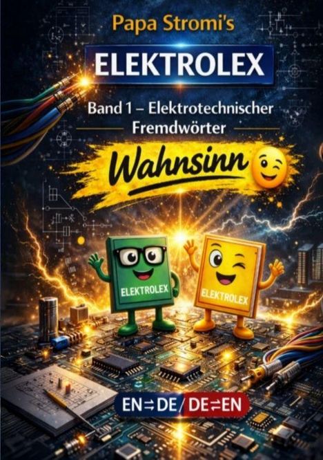 Text: "Papa Stromi's ELEKTROLEX Band 1 - Elektrotechnischer Fremdwörter Wahnsinn 😊 EN⇄DE/DE⇄EN." Illustration: Zwei fröhliche Figuren auf einem Stromkreis.