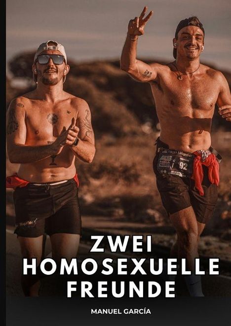"Zwei homosexuelle Freunde. Manuel García." Zwei lachende, sportlich gekleidete Männer laufen draußen, einer zeigt ein Peace-Zeichen.