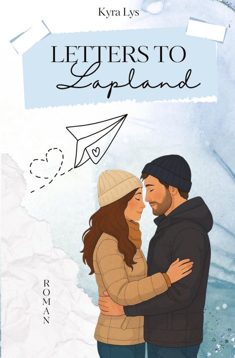 „LETTERS TO Lapland“, „Kyra Lys“, „ROMAN“. Illustration: Ein Paar umarmt sich, Papierflieger mit Herz.