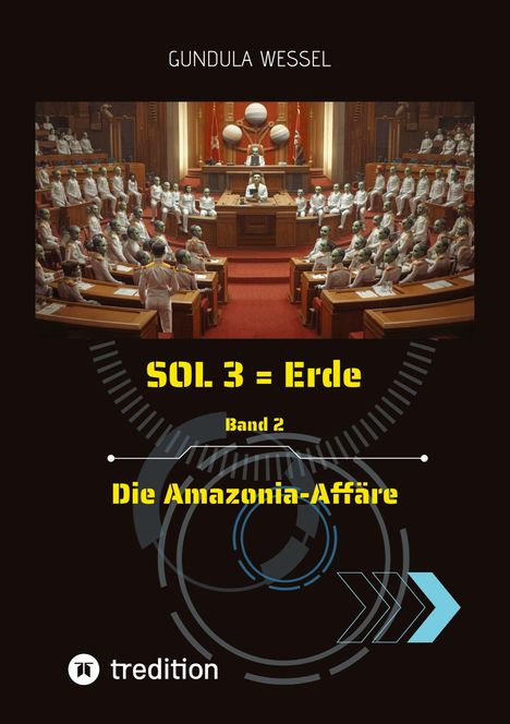 GUNDULA WESSEL. SOL 3 = Erde, Band 2: Die Amazonia-Affäre. Illustration: Personen mit grünen Köpfen in einem großen Saal.