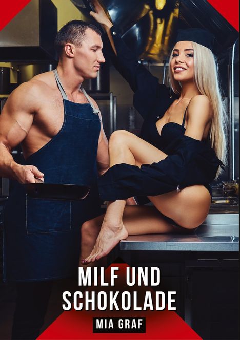 Oben steht "MIA GRAF", darunter "MILF UND SCHOKOLADE". Eine Frau sitzt auf einem Küchentisch, ein Mann steht daneben in Schürze.