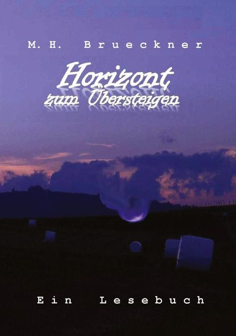 Text: "M.H. Brueckner", "Horizont zum Übersteigen", "Ein Lesebuch". Abendliche Landschaft mit Silhouetten und Ballen.
