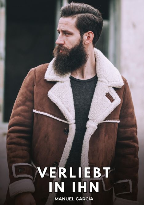 „Verliebt in ihn. Manuel García.“ Ein Mann mit Bart in brauner Jacke mit weißem Fellbesatz.