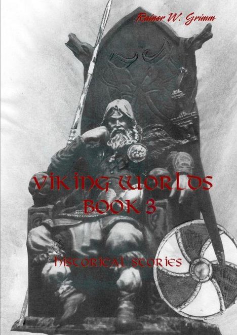 "Viking Worlds Book 3: Historical Stories." Eine Illustration zeigt einen Wikinger auf einem Thron sitzend, mit einem Schild.