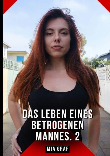 "Das Leben eines betrogenen Mannes. 2." Name unten: Mia Graf. Eine Frau mit langen, roten Haaren blickt selbstbewusst.