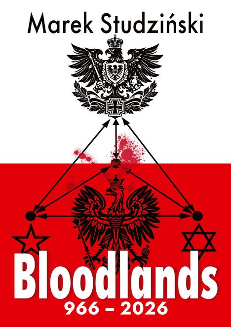Text: "Marek Studziński Bloodlands 966 - 2026". Zwei Adler, mit Pfeilen verbunden. Symbole: Kreuz, Stern. Hintergrund rot-weiß.