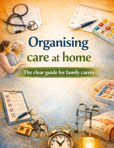 "Organising care at home. The clear guide for family carers." Illustration mit Pflegeutensilien, Kalender, Wecker, Gehhilfe.