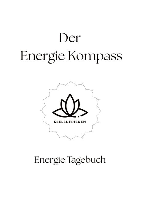 "Der Energie Kompass", darunter ein Logo mit einer stilisierten Lotusblume und dem Text "SEELENERIEDEN", anschließend "Energie Tagebuch".
