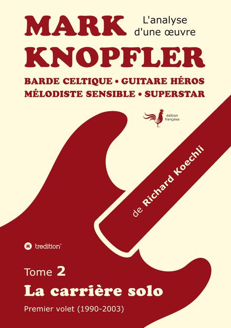 "MARK KNOPFLER" in großer roter Schrift, Gitarre in rotem Hintergrunddesign, Buchcover über seine Solokarriere.