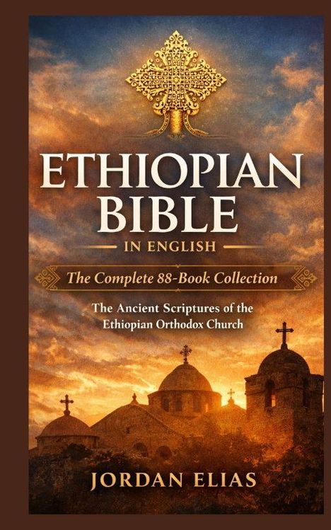 "Ethiopian Bible in English", "The Complete 88-Book Collection", "Jordan Elias". Silhouetten von Kirchen bei Sonnenuntergang.