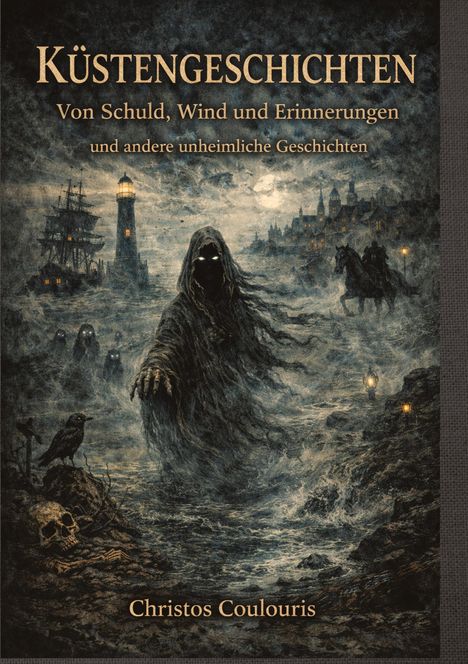 "Küstengeschichten. Von Schuld, Wind und Erinnerungen und andere unheimliche Geschichten. Christos Coulouris."  
Düstere Szene mit Geistern vor stürmischer Küste, Schiff und Leuchtturm.