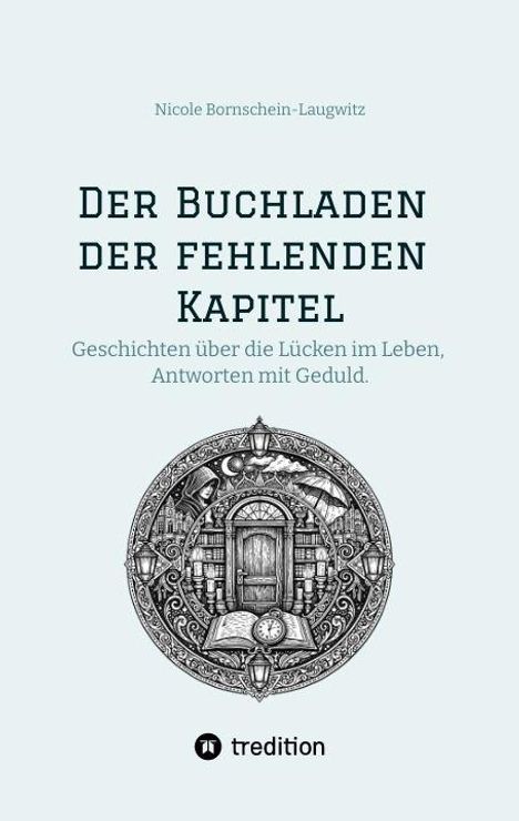 "Der Buchladen der fehlenden Kapitel. Geschichten über die Lücken im Leben, Antworten mit Geduld." Unten ein detailliertes, dekoratives Logo.