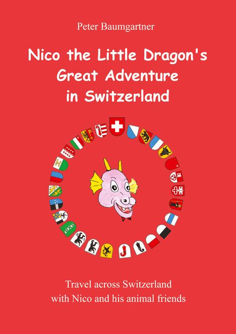 Titel: "Nico the Little Dragon's Great Adventure in Switzerland". Illustration: Ein kleiner Drache umgeben von Wappen.