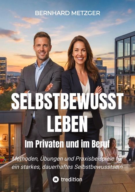 Text: "SELBSTBEWUSST LEBEN. Im Privaten und im Beruf." Mann und Frau in Businesskleidung vor einer Stadtlandschaft.