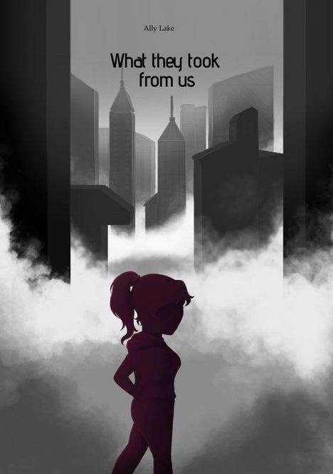 Text: “Ally Lake” und “What they took from us.” Illustration: Silhouette eines Mädchens vor nebliger Stadtlandschaft.