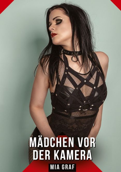 Text: "MÄDCHEN VOR DER KAMERA, MIA GRAF". Eine Frau in schwarzer Kleidung mit Ketten und einem Halsband, vor hellem Hintergrund.