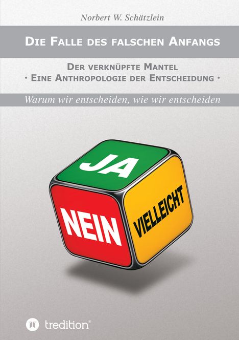 Titel: "Die Falle des falschen Anfangs". 
Text: "JA", "NEIN", "VIELLEICHT" auf einem Würfel.