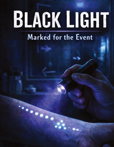 „Black Light: Marked for the Event“. Eine Hand hält eine Taschenlampe über einem Arm, der Leuchtpunkte zeigt.