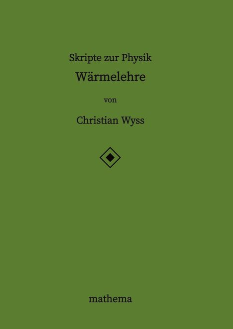 Text: "Skripte zur Physik: Wärmelehre von Christian Wyss." Unten mittig ist ein kleines symbolisches Logo, ein Rautenmuster.