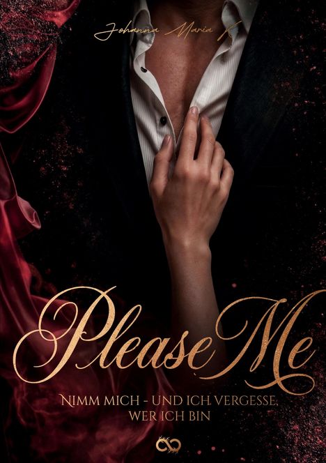 "Please Me. Nimm mich - und ich vergesse, wer ich bin." Eine elegante Hand am Hemd, mit weinrotem Stoff im Hintergrund.