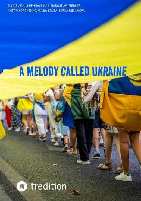 Text: "A Melody Called Ukraine." Menschen halten ein großes blau-gelbes Tuch, darunter viele Beine auf einer Straße.