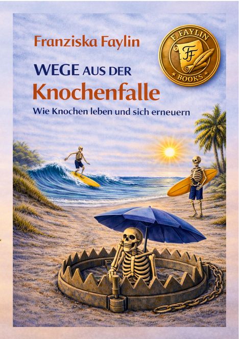 "Wege aus der Knochenfalle." Skelett surft, ein anderes steht mit Surfbrett. Ein Drittes in einer Falle unter Regenschirm.