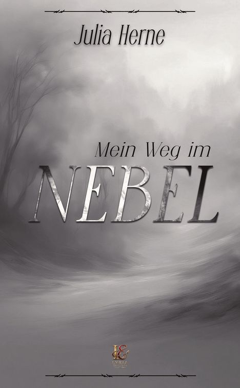 "Julia Herne. Mein Weg im NEBEL." 
Das Bild zeigt eine neblige Landschaft in Grautönen. Unten mittig ist ein Logo.