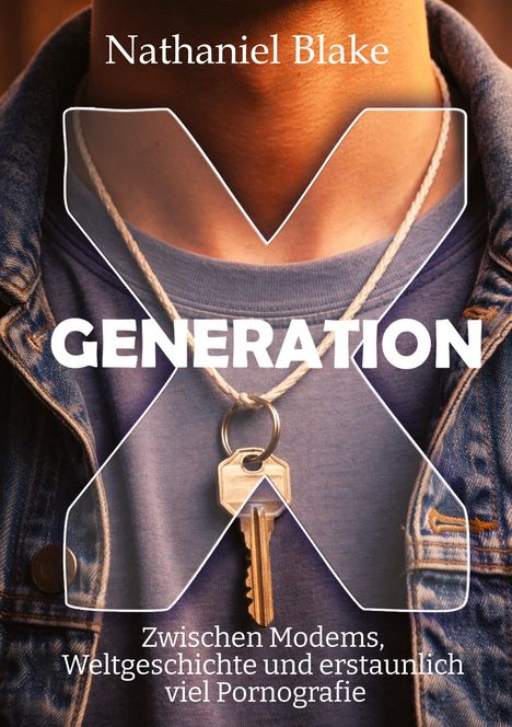 „Generation X“: Schlüssel um den Hals auf Jeansjacke. Text: Nathaniel Blake, Zwischen Modems, Weltgeschichte und Pornografie.
