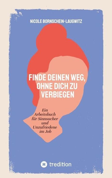 "Finde deinen Weg, ohne dich zu verbiegen." Illustration eines Kopfes auf blauem Hintergrund.