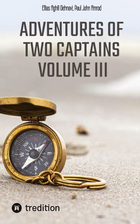 ADVENTURES OF TWO CAPTAINS VOLUME III. Titel über einem goldenen Kompass im Sand. Unten tredition-Logo.