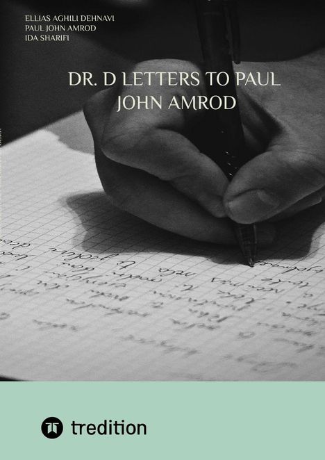 Text: "DR. D LETTERS TO PAUL JOHN AMROD". Eine Hand schreibt mit einem Stift auf kariertem Papier. Tredition Logo unten.