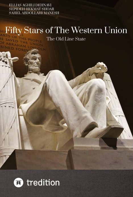 Titel: "Fifty Stars of The Western Union". Darunter: "The Old Line State". Darstellung: Abraham-Lincoln-Skulptur. Logo unten: "tredition".