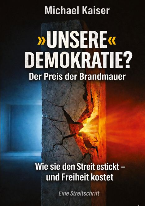 Titel: "Unsere Demokratie? Der Preis der Brandmauer". Eine zerbrochene Mauer, links blau, rechts orange beleuchtet.