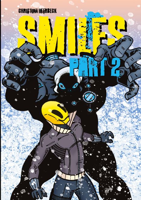„Christian Heerbeck, SMILES Part 2“ in großer Schrift. Eine Illustration zeigt einen gelben Helm und ein dunkles Monster im Schnee.