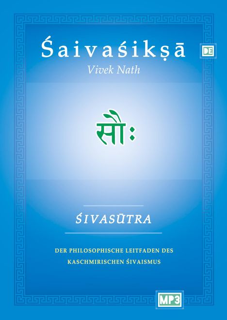 "Śaivaśikṣā" von Vivek Nath; "SŌ:" in Grün; "ŚIVASŪTRA"; "DER PHILOSOPHISCHE LEITFADEN DES KASCHMIRISCHEN ŚIVAISMUS".