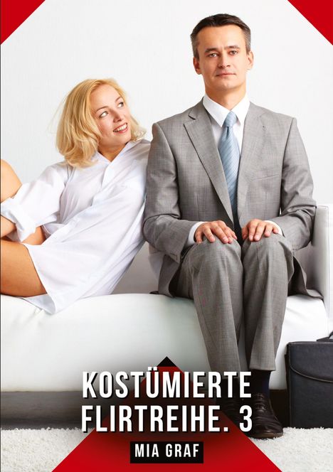 „Kostümierte Flirtreihe. 3“ und „Mia Graf“; eine Frau in Hemd lächelt einen ernsten Mann im Anzug an.