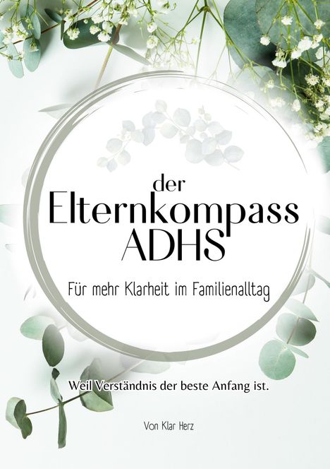 "der Elternkompass ADHS", "Für mehr Klarheit im Familienalltag". Blätter und Blumen als Hintergrund.