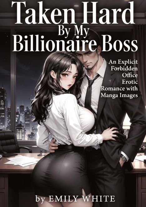 "Taken Hard By My Billionaire Boss. An Explicit Forbidden Office Erotic Romance. Illustration: Paar im Büro umarmt."