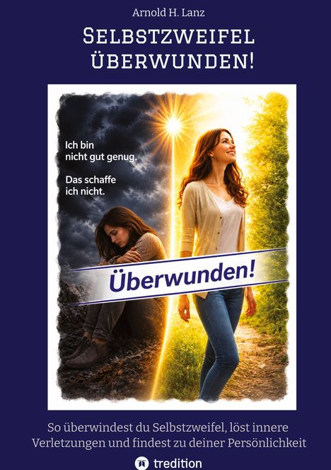 "SELBSTZWEIFEL ÜBERWUNDEN!", zwei Frauen: eine traurig im Dunkeln, die andere lächelt im Licht, getrennt durch eine Linie.