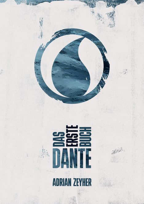 Text: "Das erste Dante Buch" und "Adrian Zeyher". Ein blaues Tropfen-Logo vor einem weißen, strukturierten Hintergrund.
