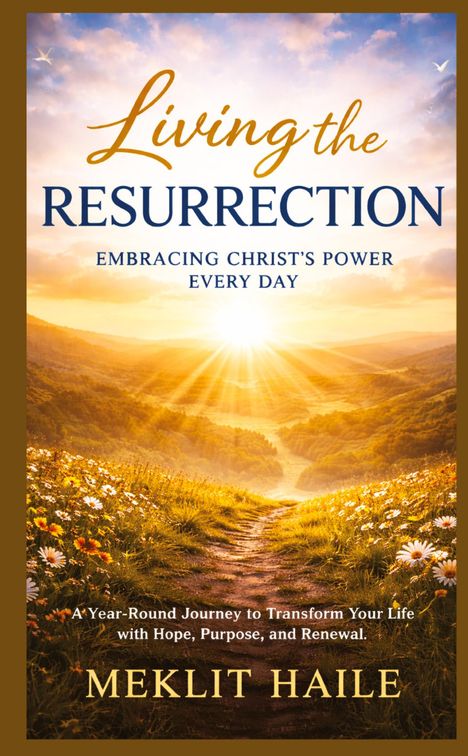 "Living the Resurrection: Embracing Christ's Power Every Day." Sonnenuntergang über Blumenwiesen und Hügeln.