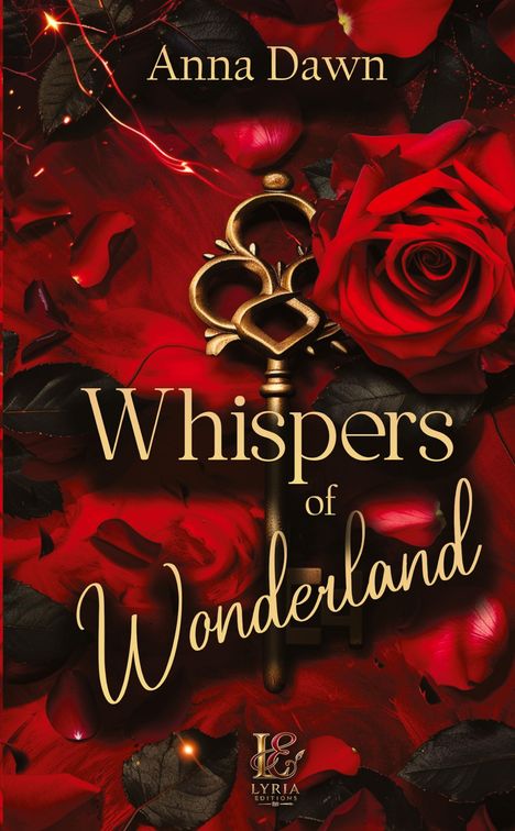 Text: "Anna Dawn", "Whispers of Wonderland", "LYRIA EDITIONS".  
Eine goldene Schlüsselform, umgeben von roten Rosen und dunklen Blättern.