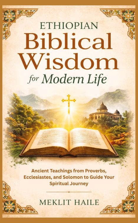 "ETHIOPIAN Biblical Wisdom for Modern Life." Ein geöffnetes Buch, dahinter Berge, Bäume und ein Kreuz in hellem Licht.