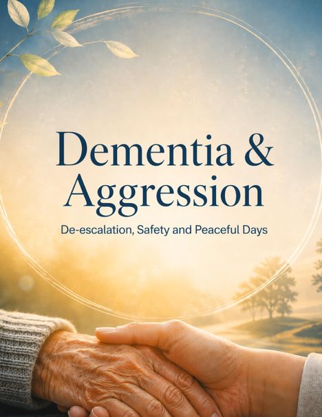 Text: "Dementia & Aggression: De-escalation, Safety and Peaceful Days". Zwei Hände, eine ältere, eine jüngere, halten sich.