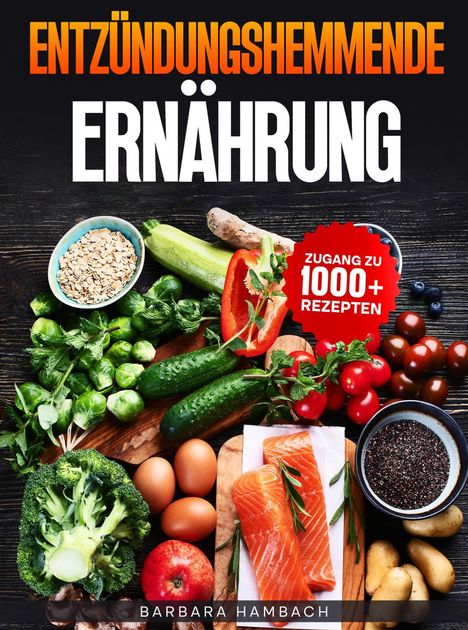 "Entzündungshemmende Ernährung", "Zugang zu 1000+ Rezepten", darunter frisches Gemüse, Lachs und Samen. Autorin: Barbara Hambach.