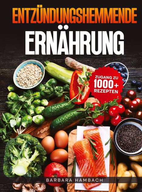 "Entzündungshemmende Ernährung", "Zugang zu 1000+ Rezepten", "Barbara Hambach". Frisches Gemüse, Obst, Lachs und Körner.