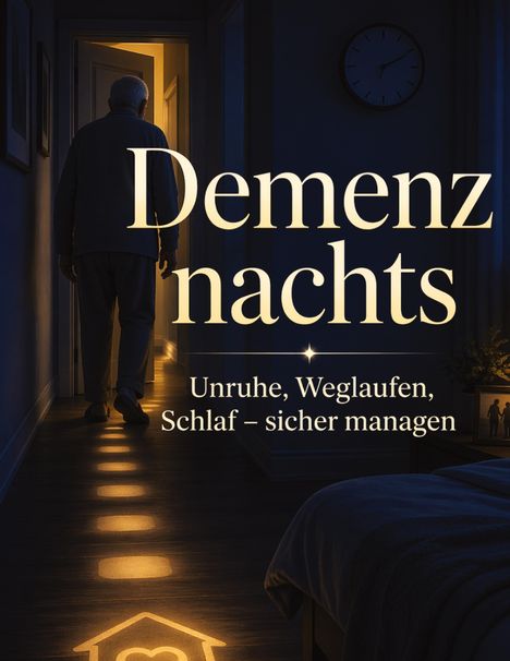 „Demenz nachts“, „Unruhe, Weglaufen, Schlaf – sicher managen“. Ein älterer Mann im Pyjama steht im Türrahmen.